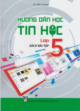 Hướng dẫn học Tin học 5 - sách bài tập 