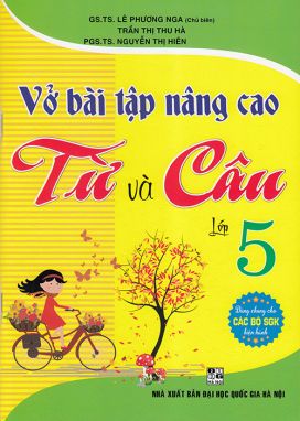 Sách - Vở bài tập nâng cao Từ và Câu lớp 5 (Dùng chung cho các bộ sgk hiện hành)