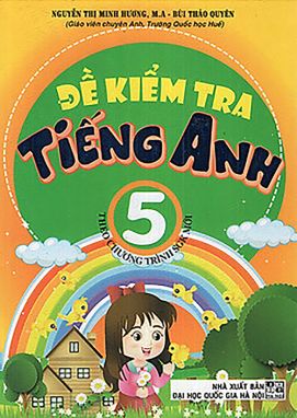 Đề kiểm tra tiếng anh 5 (theo chương trình mới) HA