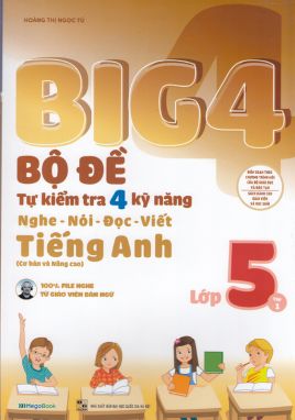 BIG4 Bộ đề tự kiểm tra 4 kỹ năng Nghe Nói Đọc Viết Tiếng Anh 5/1 