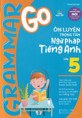 Ôn luyện trọng tâm ngữ pháp Tiếng anh 5