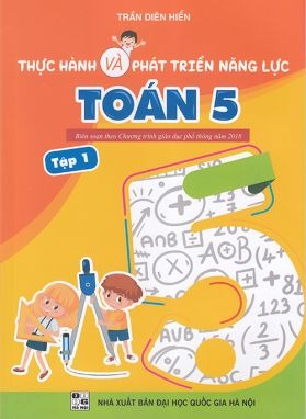 Sách - Thực hành và phát triển năng lực Toán 5 tập 1 (Biên soạn theo chương trình GDPT 2018)