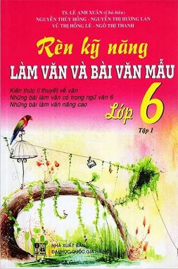 Rèn kỹ năng làm văn và bài văn mẫu 6/1 ĐT1