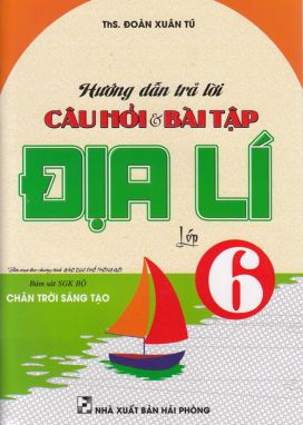 Hướng dẫn trả lời câu hỏi và bài tập địa lý 6 -CTST HA1