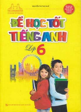 Để học tốt Tiếng Anh 6 MTH