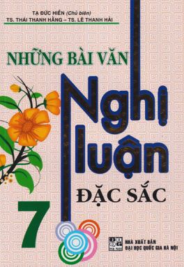 Những bài văn nghị luận đặc sắc 7        