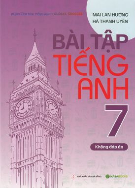 Bài tập Tiếng Anh 7 - Không đáp án (Dùng kèm sgk Tiếng Anh 7 Global Success)