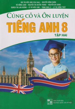 Củng cố và ôn luyện tiếng anh 8/2       