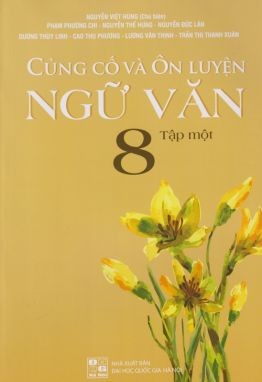 Củng cố và ôn luyện Ngữ Văn 8 Tập 1      