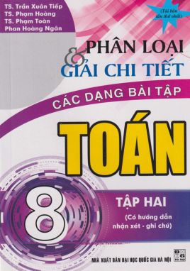 Phân loại & giải chi tiết các dạng bài tập toán 8 Tập 2        