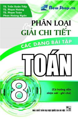 Phân loại & giải chi tiết các dạng bài tập toán 8/1 HA1 