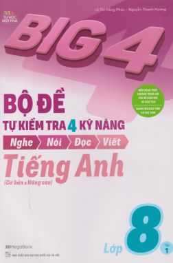 BIG4 Bộ đề tự kiểm tra 4 kỹ năng Nghe Nói Đọc Viết Tiếng Anh 8/1         