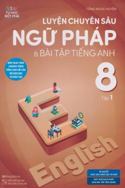 Luyện chuyên sâu ngữ pháp & bài tập Tiếng Anh 8/1         