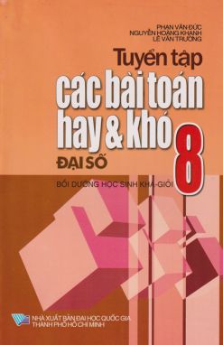 Tuyển tập các bài toán hay và khó đại số 8      