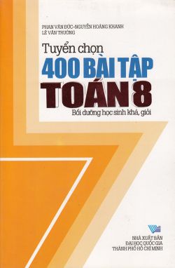 Tuyển chọn 400 bài tập toán 8 MT1