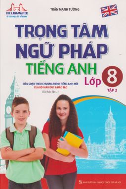 Trọng tâm ngữ pháp tiếng anh 8/2        