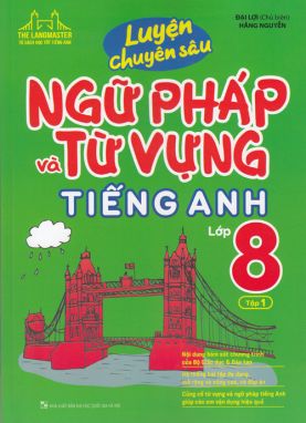 Luyện chuyên sâu ngữ pháp và từ vựng tiếng anh 8/1 MTH