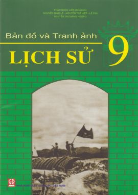 Tập bản đồ - tranh ảnh bài tập lịch sử 9