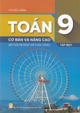 Sách - Toán cơ bản và nâng cao 9 tập 1 (Kết nối tri thức với cuộc sống)