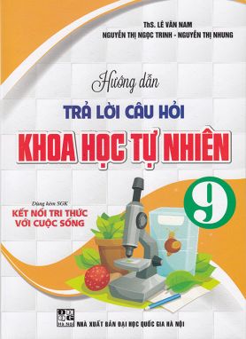 Sách - Hướng dẫn trả lời câu hỏi Khoa học tự nhiên 9 (Dùng kèm sgk Kết nối tri thức với cuộc sống)