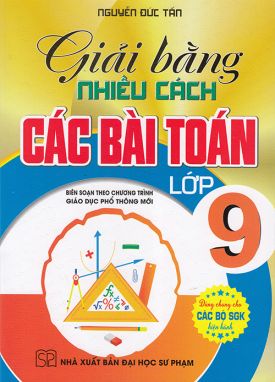 Sách - Giải bằng nhiều cách các bài Toán lớp 9 (Dùng chung cho các bộ sgk hiện hành)