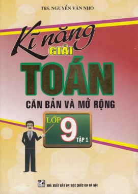 Kỹ năng giải Toán căn bản & mở rộng 9/1 HA1