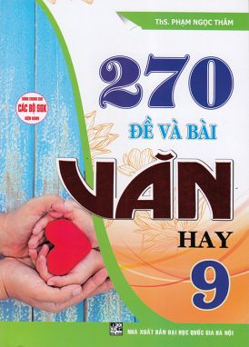 Sách - 270 Đề và bài văn hay 9 (Dùng chung cho các bộ sgk hiện hành)