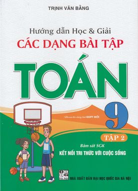 Sách - Hướng dẫn học và giải các dạng bài tập Toán 9 tập 2 (Bám sát sgk Kết nối tri thức với cuộc sống)