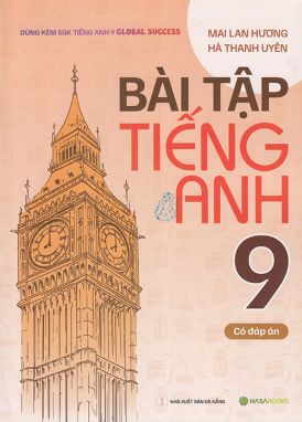 Bài tập Tiếng Anh 9 - Có đáp án (Dùng kèm sgk Tiếng Anh 9 Global Success)