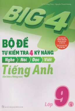 BIG4 Bộ đề tự kiểm tra 4 kỹ năng Nghe Nói Đọc Viết Tiếng Anh 9/1         