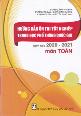 Hướng dẫn ôn thi tốt nghiệp THPT quốc gia 2020-2021 môn Toán GDĐT