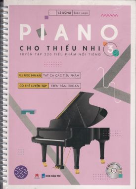 Piano cho thiếu nhi - TT 220 tiểu phẩm nổi tiếng kèm CD phần 3 HH1 