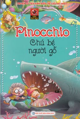 Truyện cổ tích kinh điển thế giới hay nhất - Pinocchio -  Cậu bé người gỗ