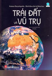 Science Encyclopedia - Bách khoa thư về khoa học - Trái đất và vũ trụ