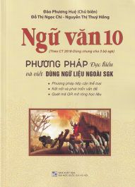 Ngữ văn 10 - Phương pháp đọc hiểu và viết dùng ngữ liệu ngoài SGK