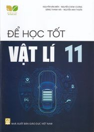 Để học tốt Vật lí 11 (Kết nối tri thức với cuộc sống)
