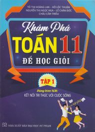 Sách - Khám phá Toán 11 để học giỏi tập 1 (Dùng kèm sgk Kết nối tri thức với cuộc sống)