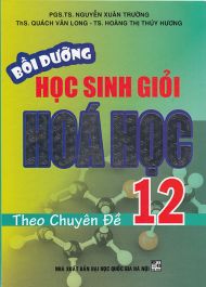 Bồi dưỡng học sinh giỏi Hóa học lớp 12 theo chuyên đề