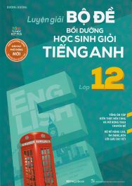 Luyện giải Bộ đề bồi dưỡng học sinh Giỏi Tiếng Anh lớp 12