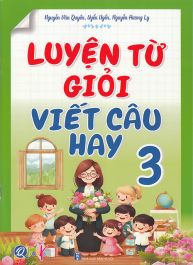 Luyện từ giỏi - Viết câu hay 3