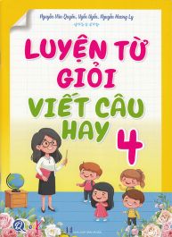 Luyện từ giỏi - Viết câu hay 4