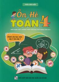 Ôn hè Toán 4 - Dành cho học sinh lớp 4 lên lớp 5 (Biên soạn theo chương trình GDPT 2018)