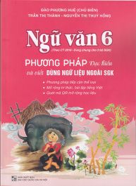 Ngữ văn 6 - Phương pháp đọc hiểu và viết dùng ngữ liệu ngoài SGK