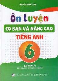 Ôn luyện cơ bản & nâng cao Tiếng Anh 6 (Có đáp án) SHA