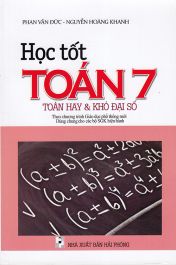 Học tốt Toán lớp 7 - Toán hay & khó đại số
