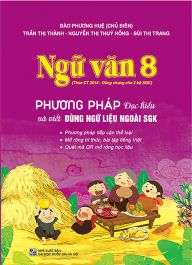 Ngữ văn 8 - Phương pháp đọc hiểu và viết dùng ngữ liệu ngoài SGK