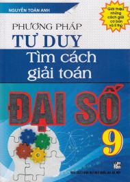 Phương pháp tư duy tìm cách giải toán Đại số 9 HA1