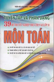 Tuyển tập và phân dạng 39 đề thi tốt nghiệp THCS thi vào 10 toán TTU