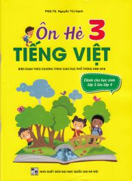 Ôn hè Tiếng Việt 3 - Dành cho học sinh lớp 3 lên lớp 4 (Biên soạn theo chương trình GDPT 2018)